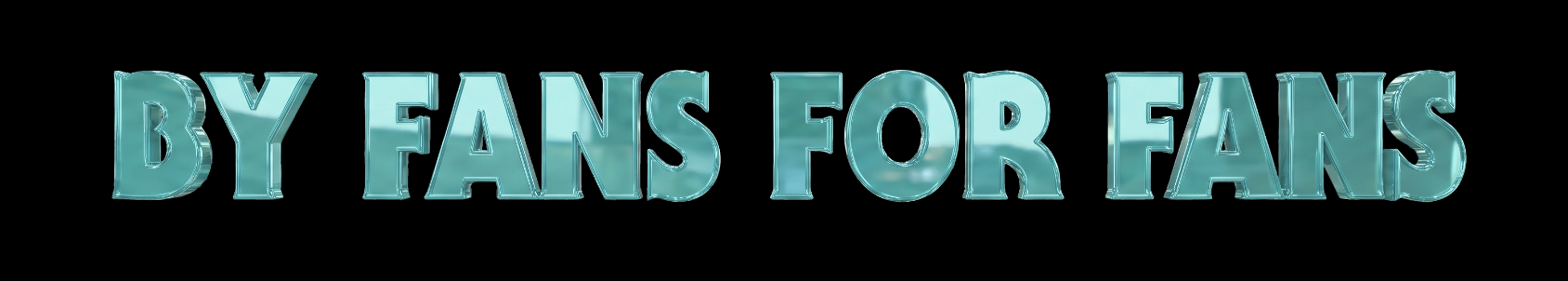 By fans for fans